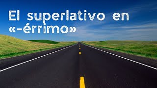 El adjetivo y los superlativos en érrimo [upl. by Nwahsirhc836]