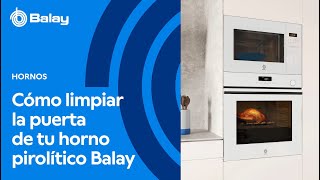 Cómo limpiar la puerta del horno pirolítico Balay [upl. by Rossner]