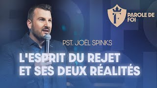 Lesprit du REJET et ses deux réalités  Pst Joël Spinks  Parole de foi [upl. by Adnamma761]