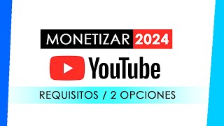 Como monetizar en Youtube 2024  COMPLETO  Requisitos para monetizar en Youtube 2024 [upl. by Alec]