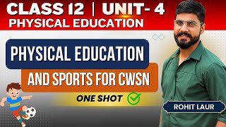 Physical Education and Sports for CWSN  Class 12 Unit  4  CBSE Board Exam 2024  One Shot [upl. by Orlanta]