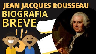 JEAN JACQUES ROUSSEAU RESUMEN BIOGRAFÍA Y TRABAJO [upl. by Nicram]