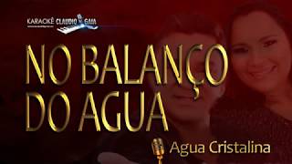 🎤AGUA CRISTALIA 🎵 NO BALANÇO DO AGUA  KARAOKÊ [upl. by Ynaffets]