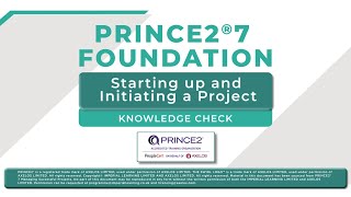 Module 4 Starting up and Initiating a Project  Knowledge Check  PRINCE2 7 Foundation  Study365 [upl. by Laehctim]