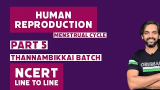 Human Reproduction  Part 5  NCERT Line to Line  Thannambikkai Batch [upl. by Fillian116]