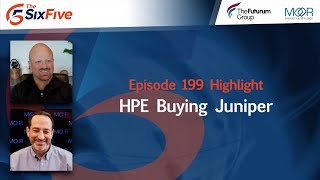 HPE Buying Juniper  Episode 199  Six Five [upl. by Beaner]