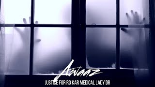 AWAAZ  JUSTICE FOR DR GIRL  SYSTEM CHANGE KRO  AVEE MUSIC [upl. by Nedlog380]