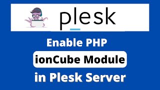 Install PHP ionCube module on Plesk Linux Server [upl. by Emarie999]