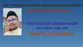 SIRI 5 PERSAMAAN LINEAR SERENTAK KAEDAH MATRIKS KAEDAH MATRIKS [upl. by Gayel]