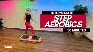 30 MINUTE INTERMEDIATE STEP AEROBICS CDORNERFITNESS 306 [upl. by Boyse847]