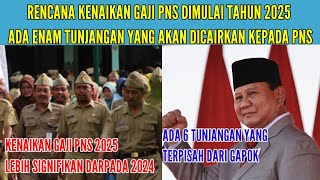 TERBARU KENAIKAN GAJI PNS TAHUN 2025 LEBIH SIGNIFIKAN  ADA 6 TUNJANGAN YANG AKAN DICAIRKAN [upl. by Nauqaj]