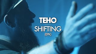 Teho  Shifting EPK [upl. by Tonye]