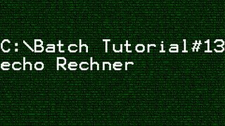 Batch Tutorial 13 Rechner [upl. by Rehctelf]