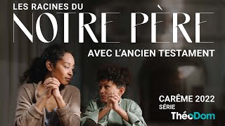 Pour le Carême 2022 découvrez les racines du Notre Père [upl. by Nodnab949]