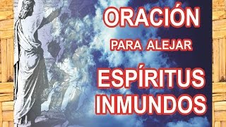 ORACIÓN para ALEJAR ESPÍRITUS INMUNDOS  Esoterismo Ayuda Espiritual [upl. by Philips89]