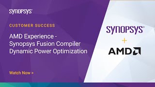 AMD Experience  Fusion Compiler Dynamic Power Optimization  Synopsys [upl. by Rachele793]