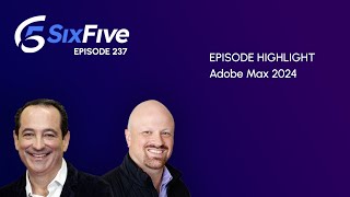 Adobe Max 2024  Episode 237  Six Five Podcast [upl. by Erdnad570]