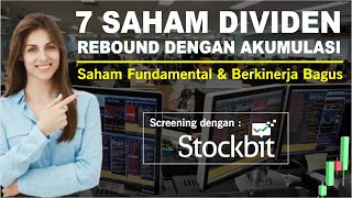 7 Saham Dividen Rebound Dengan Akumulasi Bagus Ini Cara Memilih Saham dari Fitur Screening Stockbit [upl. by Euqinitram703]