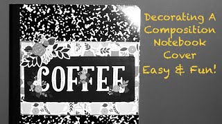 Coffee Themed Composition Notebook Cover Easy and Fun Craft Fair Makes [upl. by Celestyn183]