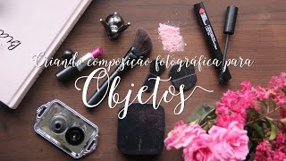 Como criar composição fotográfica para objetos  Pinterest Inspired [upl. by Eurydice6]