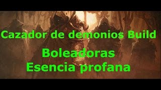 Diablo 3 Build cazador de demonios boleadoras  esencia profana [upl. by Haeel]