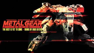 The Best Is Yet To Come  Metal Gear Solid Remix Original Mix by Enzo Satera [upl. by Bertina]