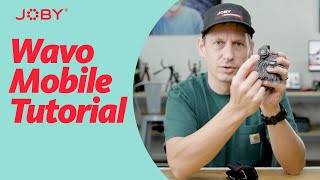 JOBY Wavo Mobile Tutorial [upl. by Slen]