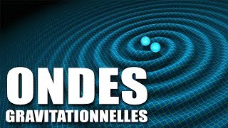 Ondes Gravitationnelles  Une Révolution pour lAstronomie   LDDE [upl. by Iaria]