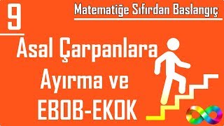 9 Asal Çarpanlara Ayırma ve EBOBEKOK Matematiğe Sıfırdan Başlangıç [upl. by Ilek]