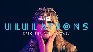 TRAILER  Epic Female Vocals ULULATIONS  Sample Library and Kontakt Instrument [upl. by Ganiats64]