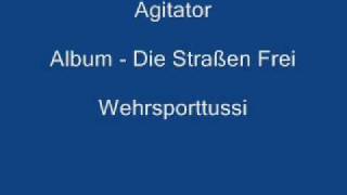 Agitator  Die Straßen Frei  Wehrsporttussi [upl. by Fawne275]