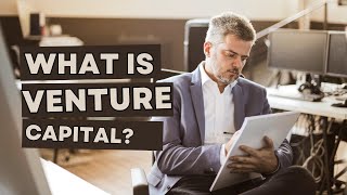 What is Venture Capital Explained in Simple Terms [upl. by Ketchan898]