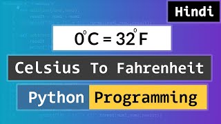 Python Program to Convert temperature from Celsius to Fahrenheit  Hindi [upl. by Coke595]