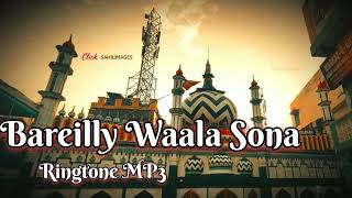 Bareilly Waala Sona Ringtone MP3 bareillysharif islamicstatus shorts [upl. by Nevanod467]