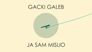 Gacki galeb  Ja sam mislio [upl. by Nostaw]