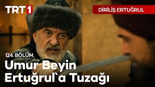 Diriliş Ertuğrul 124 Bölüm  Umur Beyin Ertuğrul’a tuzağı [upl. by Wallas]