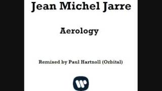 Aerology Paul Hartnoll Remix  Jean Michel Jarre [upl. by Syck]