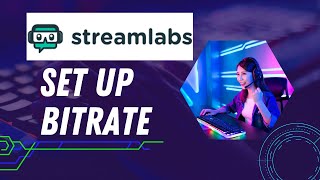 Set Streamlabs Bitrate Like a Pro StepbyStep Guide [upl. by Shelly425]