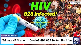 Tripura 47 Students Died of HIV 828 Tested Positive  ISH News [upl. by Arek]