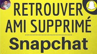 RETROUVER AMI Supprimé sur Snapchat comment RECUPERER une personne ou quelquun supprimé sur Snap [upl. by Dolf]