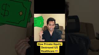 How Private Equity Destroyed US Healthcare drmizan privateequity healthcare medicolegal [upl. by Bethanne405]