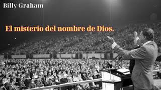 El misterio del nombre de Dios  Billy Graham [upl. by Annonyw]