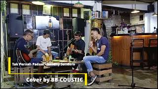 Tak Pernah Padam  Sandhy Sondoro Cover by BBCOUSTIC [upl. by Perlie]