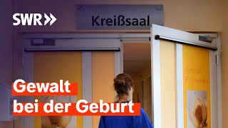 Gewalt im Kreißsaal – wenn die Geburt zum Albtraum wird  Zur Sache RheinlandPfalz [upl. by Rowen699]