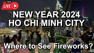 NEW YEAR 2024 🇻🇳 Where to see Fireworks 2024 in Ho Chi Minh City VIETNAM [upl. by Renrew]