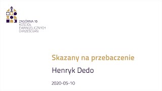 Skazany na przebaczenie  Henryk Dedo [upl. by Kearney538]