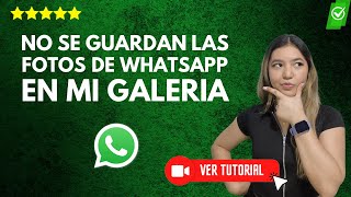 Por qué NO SE GUARDAN las FOTOS y VIDEOS de WhatsApp en la GALERÍA  💬Configura tu WhatsApp📱 [upl. by Alvord]