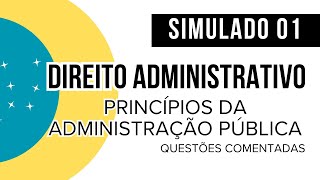 Simulado 01  Direito Administrativo  Princípios da Administração Pública  Questões comentadas [upl. by Eulau]