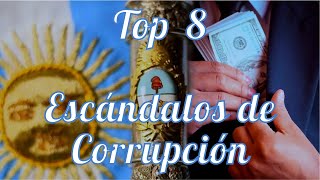 Top 8 Mayores casos de corrupción en la historia argentina [upl. by Erot]