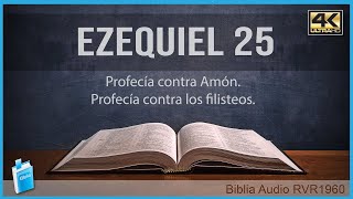 Ezequiel 25  PROFECÍA CONTRA AMÓN 📖 Biblia Audio RVR1960 4K UHD [upl. by Enotna585]